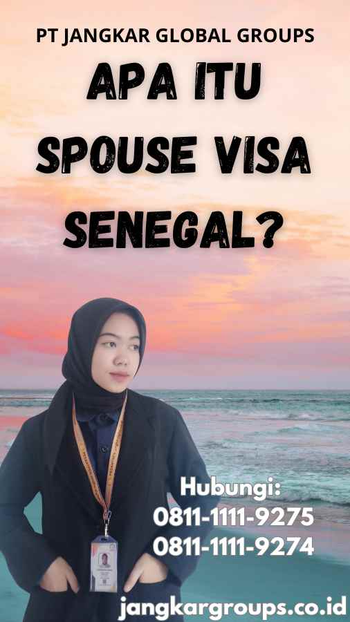 Apa Itu Spouse Visa Senegal