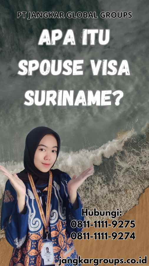 Apa Itu Spouse Visa Suriname