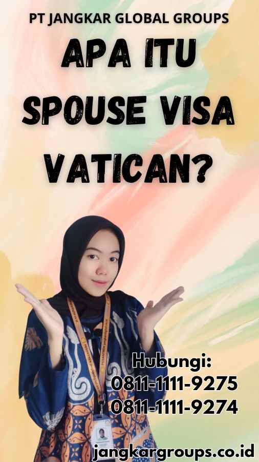 Apa Itu Spouse Visa Vatican