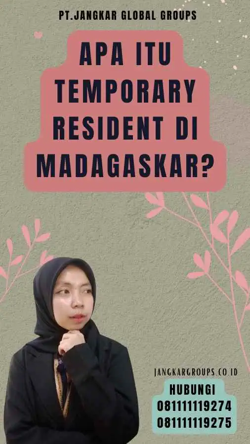 Apa Itu Temporary Resident di Madagaskar