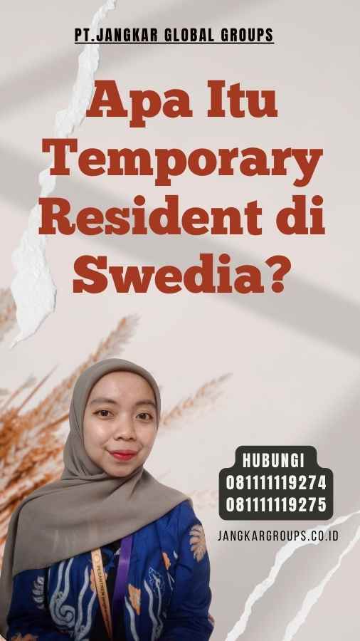 Apa Itu Temporary Resident di Swedia