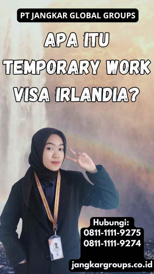 Apa Itu Temporary Work Visa Irlandia