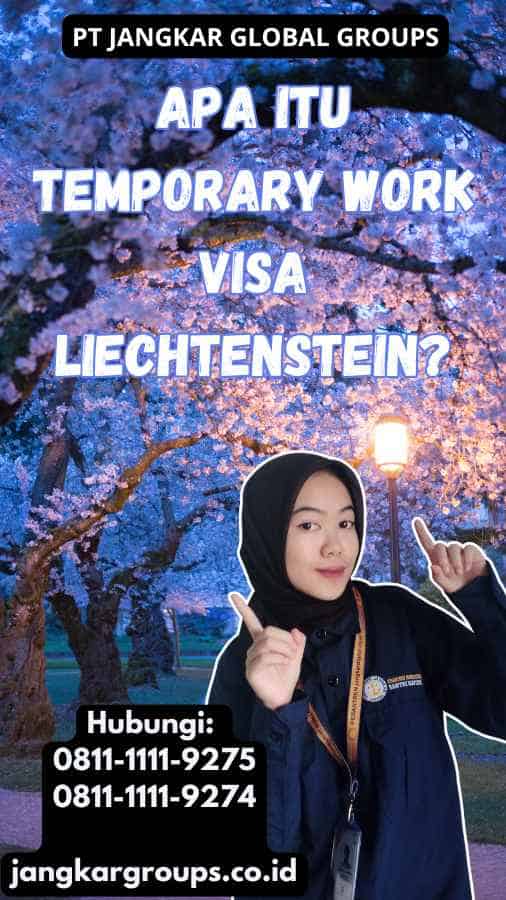 Apa Itu Temporary Work Visa Liechtenstein