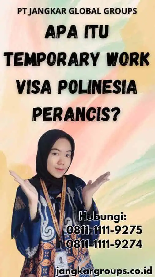 Apa Itu Temporary Work Visa Polinesia Perancis