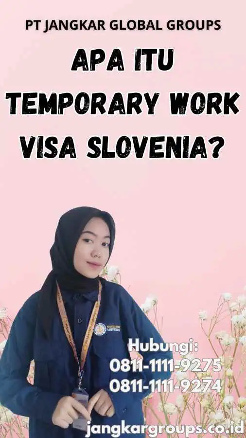 Apa Itu Temporary Work Visa Slovenia