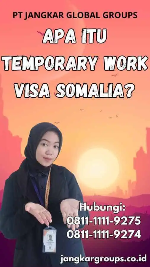 Apa Itu Temporary Work Visa Somalia