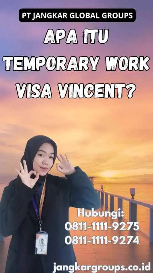 Apa Itu Temporary Work Visa Vincent