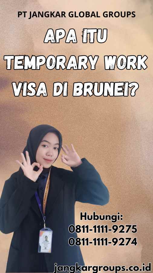 Apa Itu Temporary Work Visa di Brunei