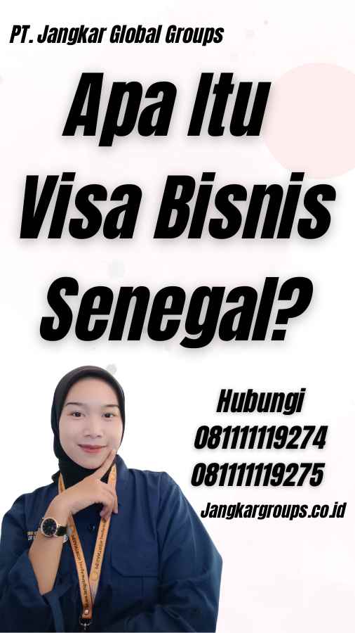 Apa Itu Visa Bisnis Senegal?