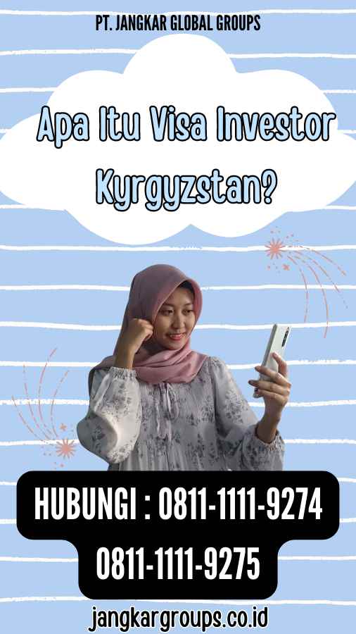 Apa Itu Visa Investor Kyrgyzstan