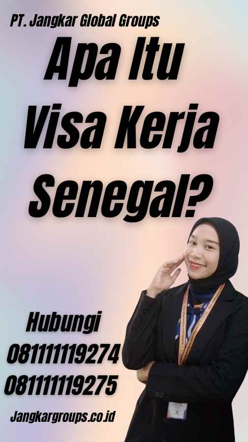 Apa Itu Visa Kerja Senegal?