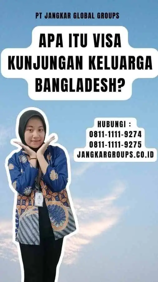 Apa Itu Visa Kunjungan Keluarga Bangladesh