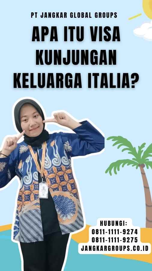 Apa Itu Visa Kunjungan Keluarga Italia