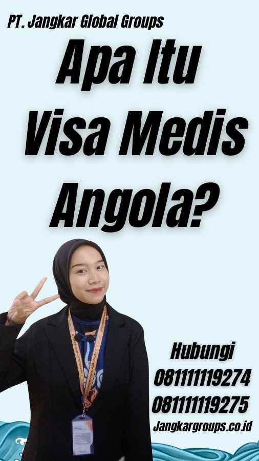 Apa Itu Visa Medis Angola?