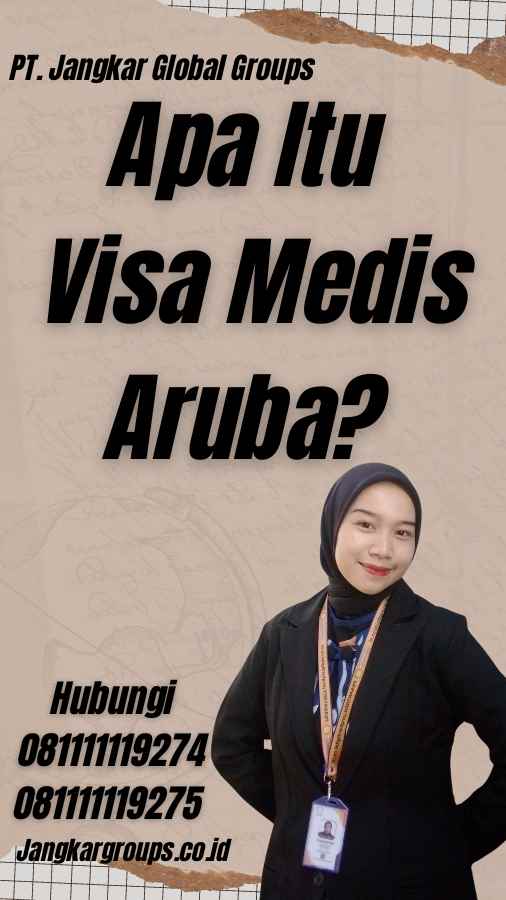 Apa Itu Visa Medis Aruba?