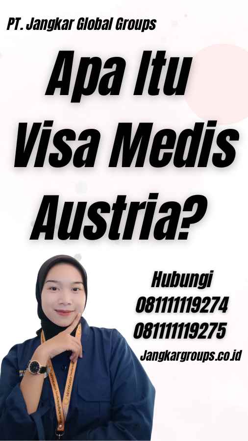 Apa Itu Visa Medis Austria?