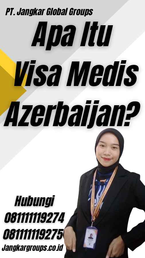 Apa Itu Visa Medis Azerbaijan?