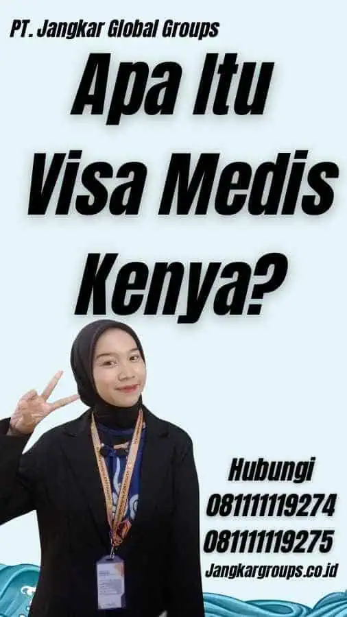 Apa Itu Visa Medis Kenya?