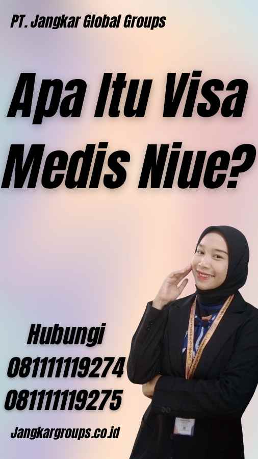 Apa Itu Visa Medis Niue?