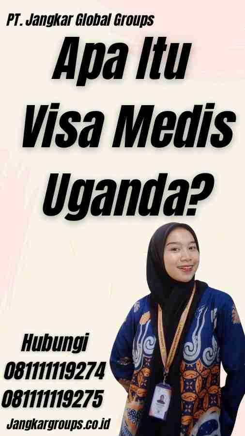 Apa Itu Visa Medis Uganda?