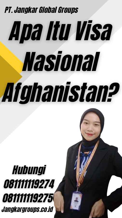 Apa Itu Visa Nasional Afghanistan?