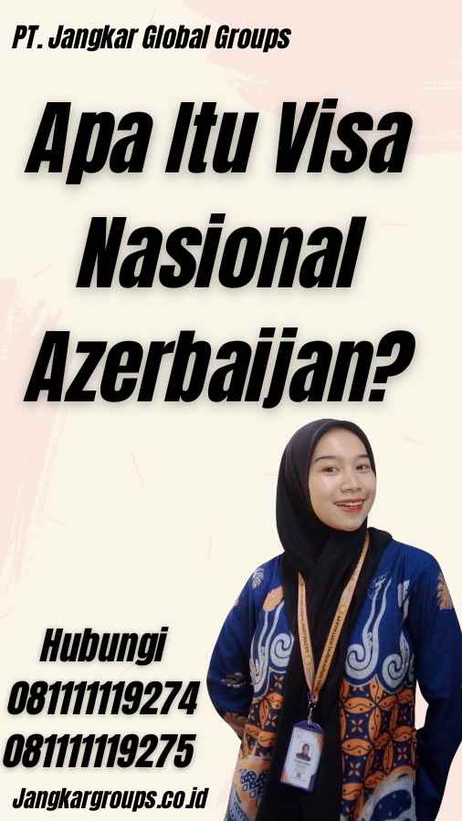 Apa Itu Visa Nasional Azerbaijan?