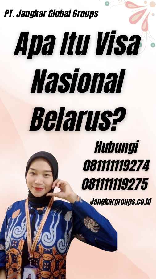 Apa Itu Visa Nasional Belarus?