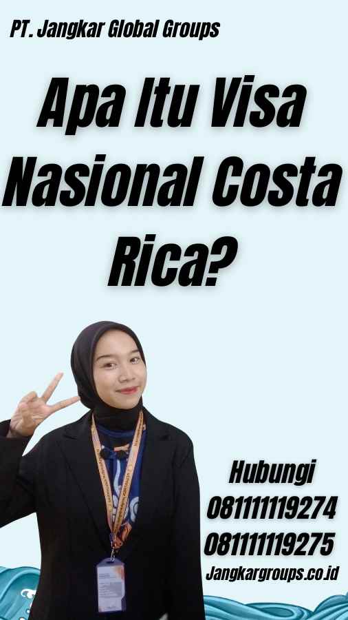 Apa Itu Visa Nasional Costa Rica?