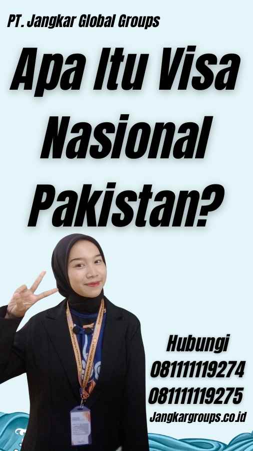 Apa Itu Visa Nasional Pakistan?