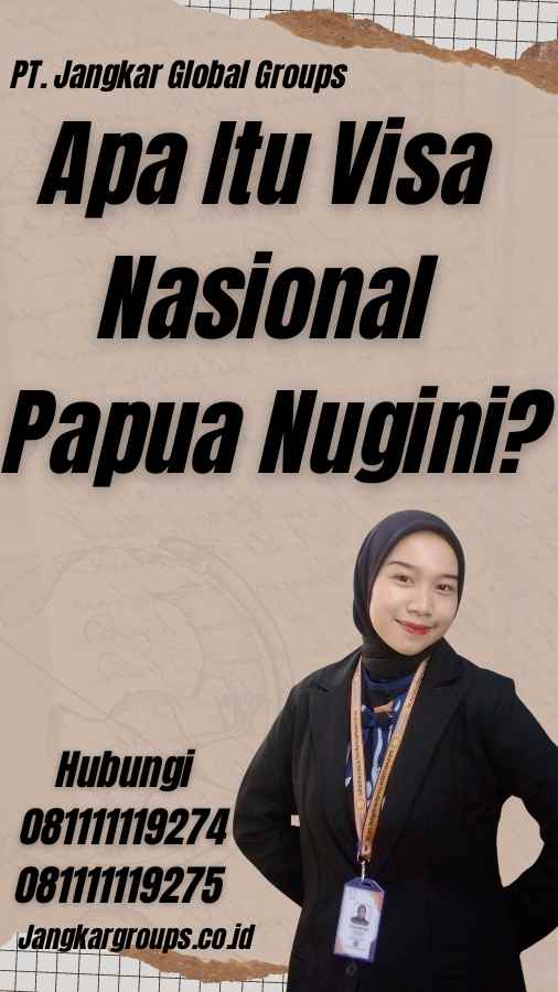 Apa Itu Visa Nasional Papua Nugini?