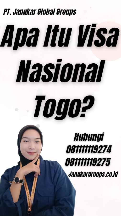 Apa Itu Visa Nasional Togo?