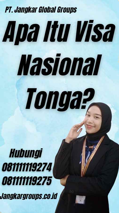 Apa Itu Visa Nasional Tonga?