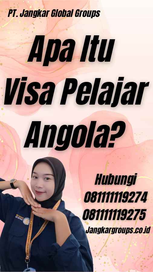 Apa Itu Visa Pelajar Angola?