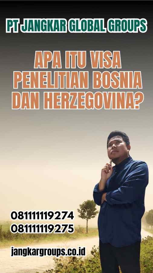 Apa Itu Visa Penelitian Bosnia dan Herzegovina?