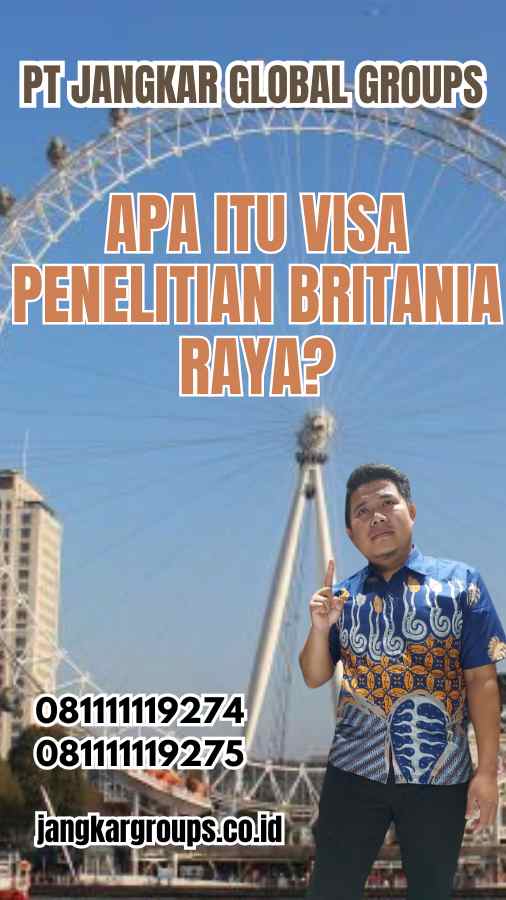 Apa Itu Visa Penelitian Britania Raya?