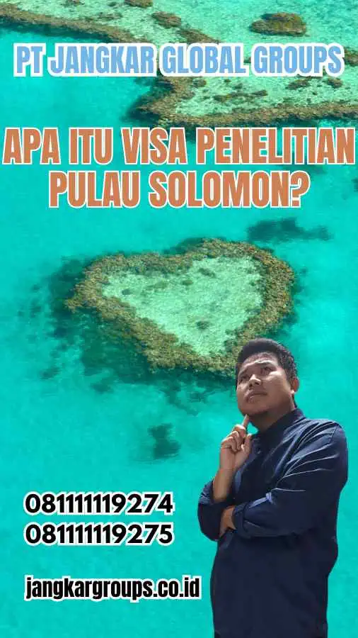 Apa Itu Visa Penelitian Pulau Solomon?