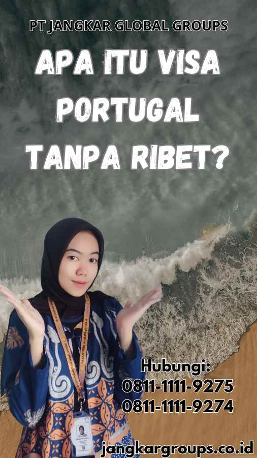 Apa Itu Visa Portugal Tanpa Ribet