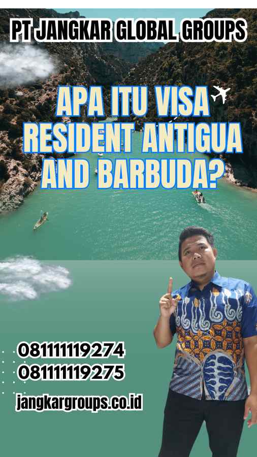 Apa Itu Visa Resident Antigua and Barbuda?