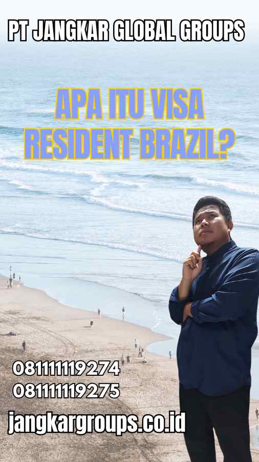 Apa Itu Visa Resident Brazil?