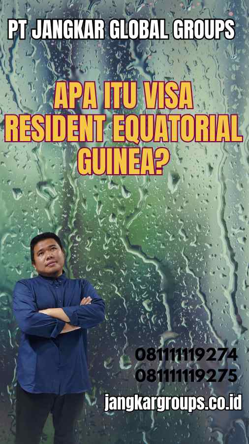 Apa Itu Visa Resident Equatorial Guinea?