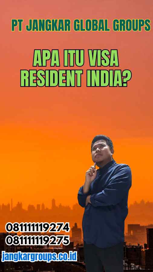 Apa Itu Visa Resident India?