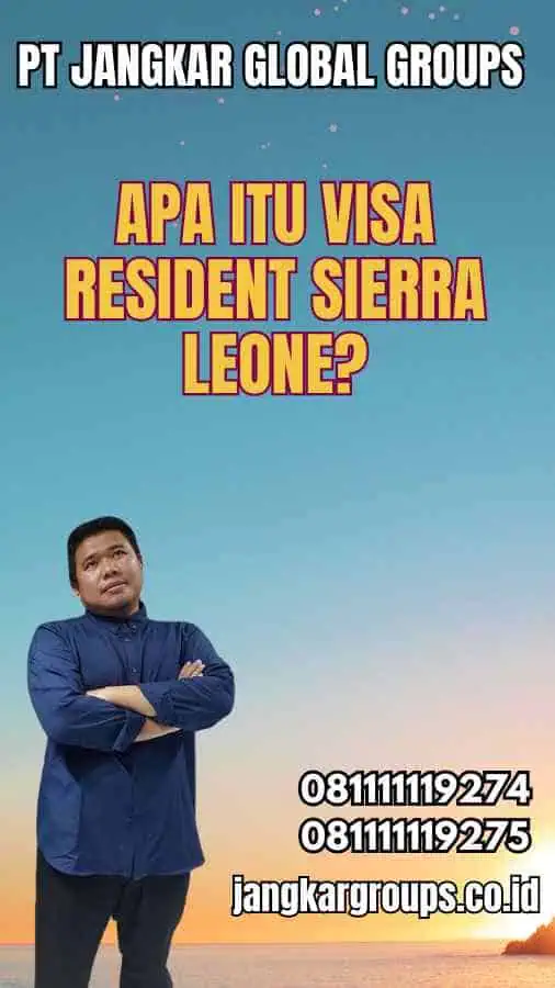 Apa Itu Visa Resident Sierra Leone?