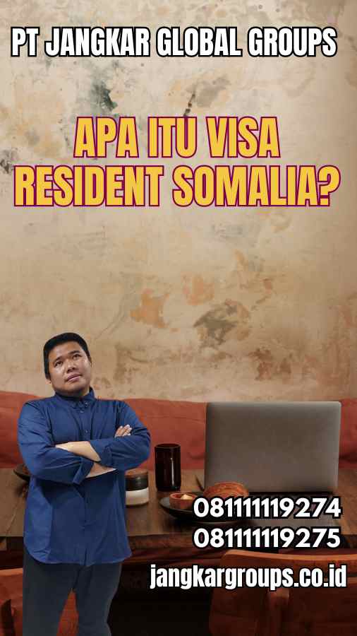 Apa Itu Visa Resident Somalia?