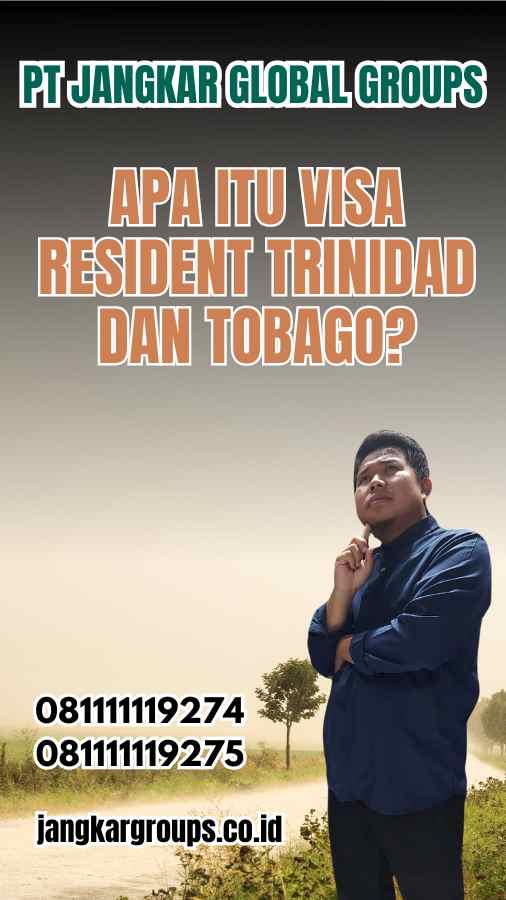 Apa Itu Visa Resident Trinidad dan Tobago?