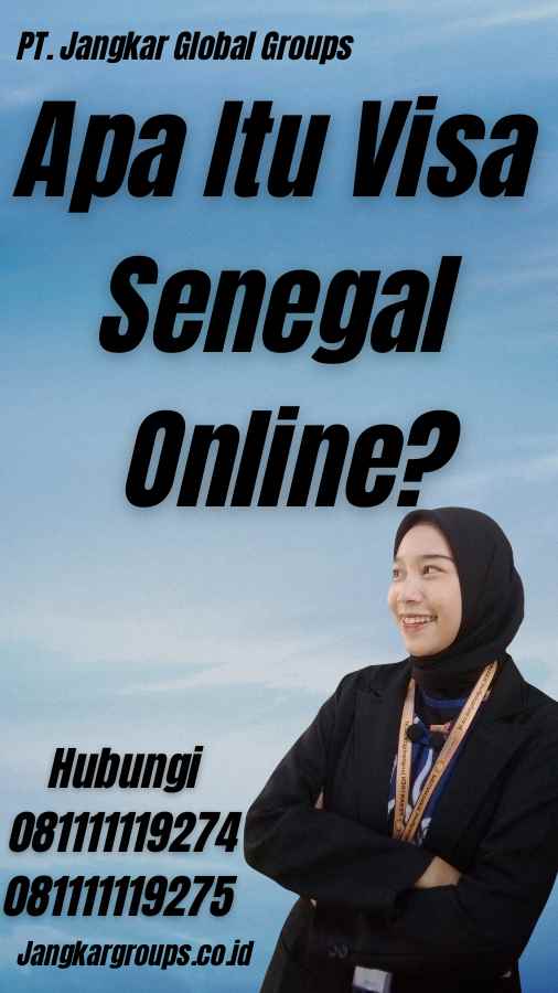 Apa Itu Visa Senegal Online?