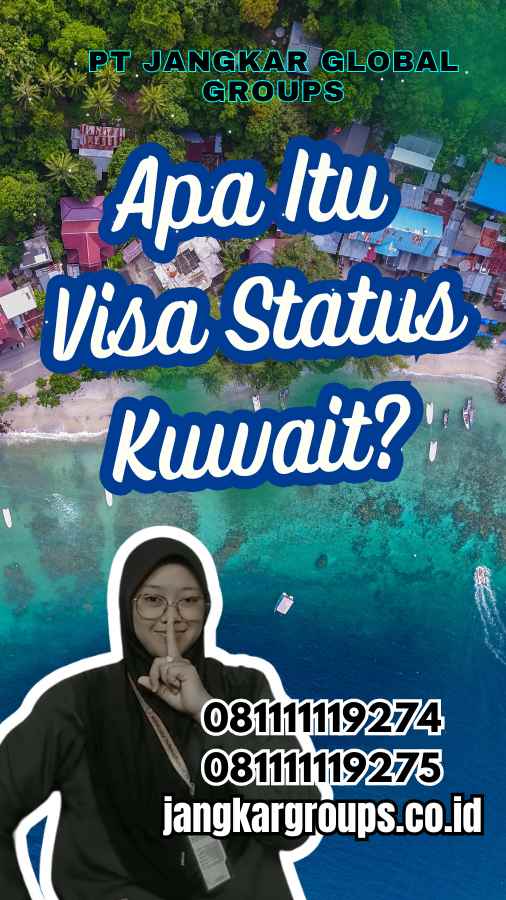 Apa Itu Visa Status Kuwait?