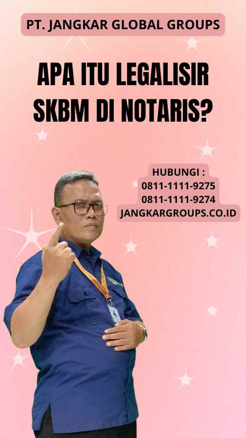 Apa Itu legalisir SKBM di Notaris