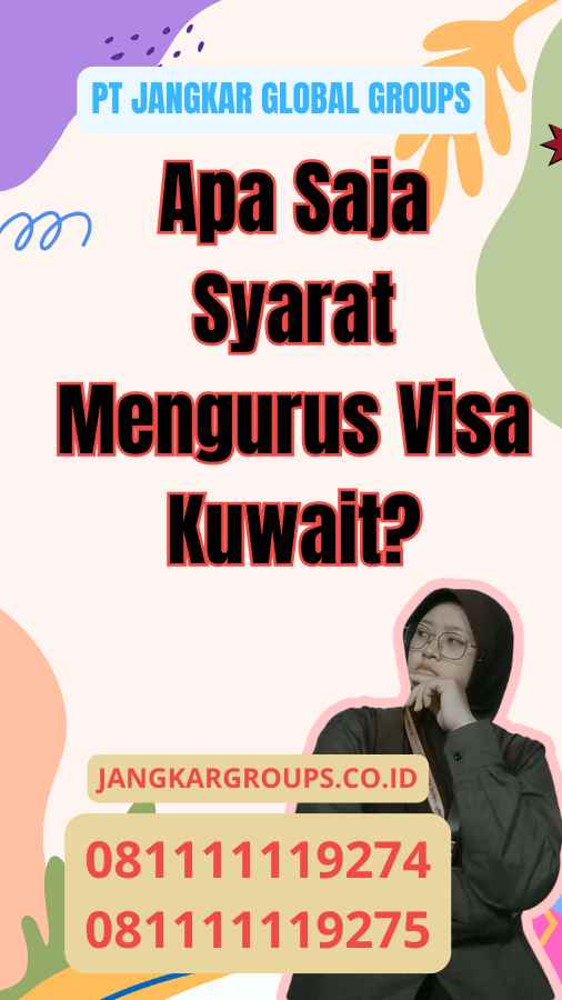 Apa Saja Syarat Mengurus Visa Kuwait?