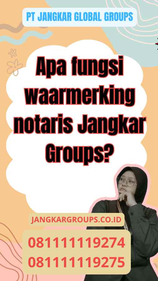 Apa fungsi waarmerking notaris Jangkar Groups?