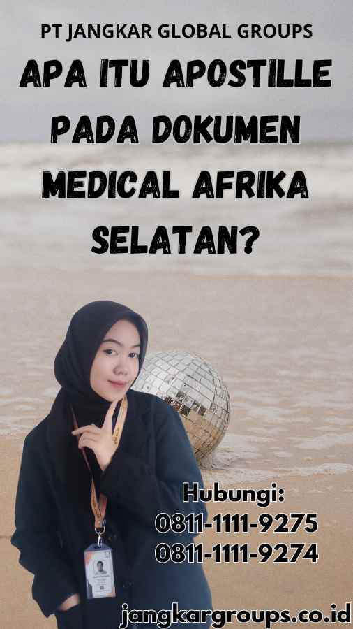 Apa itu Apostille pada Dokumen Medical Afrika Selatan